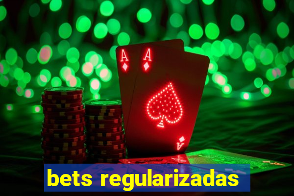 bets regularizadas